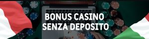 I migliori casinò con bonus senza deposito in Italia