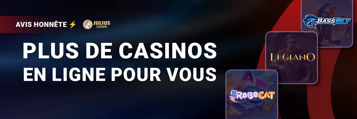 PLUS DE CASINOS EN LIGNE POUR VOUS